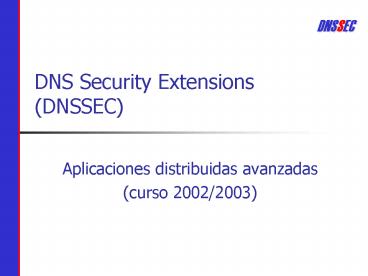 DNS Security Extensions DNSSEC