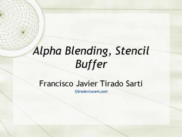 Alpha Blending, Stencil Buffer
