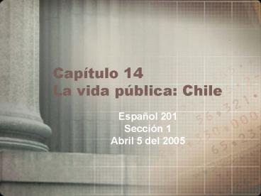 Captulo 14 La vida pblica: Chile