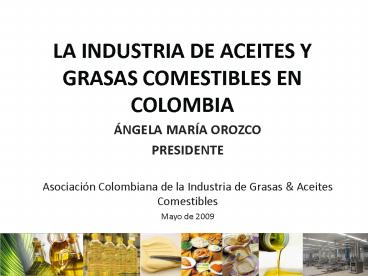 LA INDUSTRIA DE ACEITES Y GRASAS COMESTIBLES EN COLOMBIA