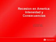 Recesion en America: Intensidad y Consecuencias