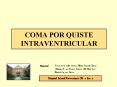 COMA POR QUISTE INTRAVENTRICULAR PowerPoint PPT Presentation
