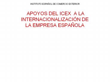 APOYOS DEL ICEX A LA INTERNACIONALIZACI