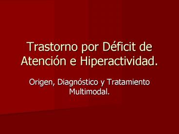Trastorno por Dficit de Atencin e Hiperactividad'