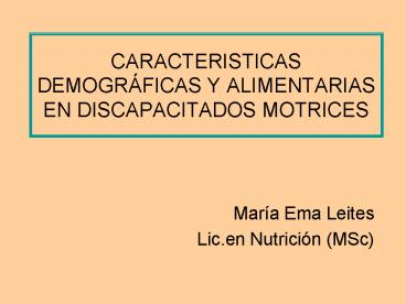 CARACTERISTICAS DEMOGRFICAS Y ALIMENTARIAS EN DISCAPACITADOS MOTRICES