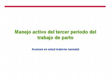 Manejo activo del tercer perodo del trabajo de parto