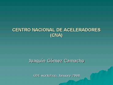 CENTRO NACIONAL DE ACELERADORES CNA