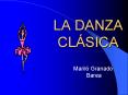 LA DANZA CLSICA PowerPoint PPT Presentation