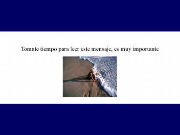 Tomate tiempo para leer este mensaje, es muy importante