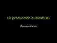 La produccin audiovisual PowerPoint PPT Presentation