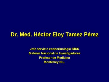 Dr' Med' Hctor Eloy Tamez Prez