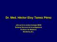 Dr' Med' Hctor Eloy Tamez Prez PowerPoint PPT Presentation