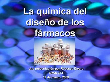 La qumica del diseo de los frmacos