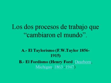 Los dos procesos de trabajo que cambiaron el mundo'