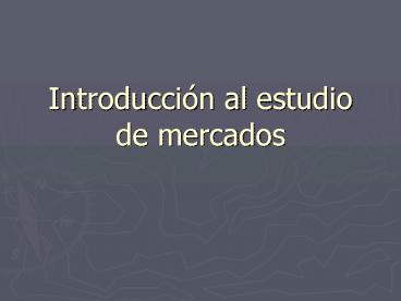 Introduccin al estudio de mercados