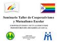 Seminario Taller de Cooperativismo y Mutualismo Escolar PowerPoint PPT Presentation