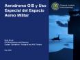 Aerodromo GIS y Uso Especial del Espacio Aereo Militar PowerPoint PPT Presentation