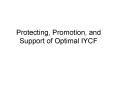 Protecting, Promotion, and Support of Optimal IYCF PowerPoint PPT Presentation