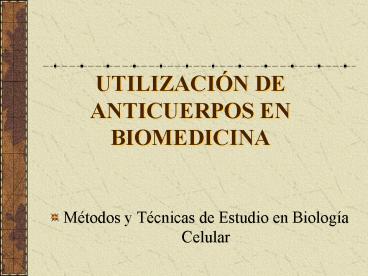 UTILIZACIN DE ANTICUERPOS EN BIOMEDICINA