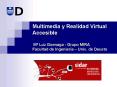 Multimedia y Realidad Virtual Accesible M Luz Guenaga Grupo MIRA Facultad de Ingeniera Univ' de Deus PowerPoint PPT Presentation