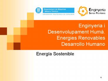 Enginyeria i Desenvolupament Hum' Energies Renovables Desarrollo Humano