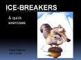ICE-BREAKERS PowerPoint PPT Presentation