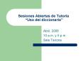 Sesiones Abiertas de Tutora Uso del diccionario PowerPoint PPT Presentation