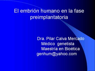 El embrin humano en la fase preimplantatoria