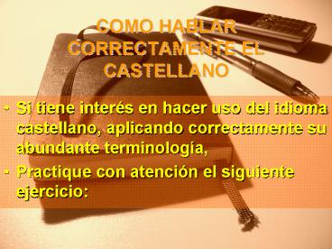 COMO HABLAR CORRECTAMENTE EL CASTELLANO