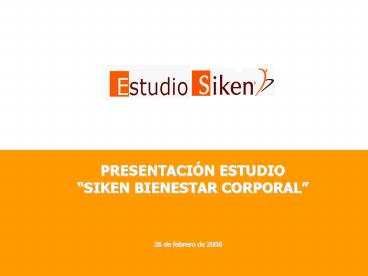 PRESENTACIN ESTUDIO SIKEN BIENESTAR CORPORAL