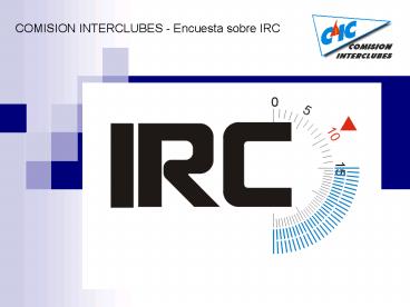 COMISION INTERCLUBES Encuesta sobre IRC