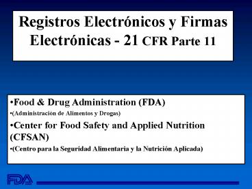 Registros Electrnicos y Firmas Electrnicas 21 CFR Parte 11