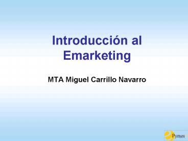 Introduccin al Emarketing MTA Miguel Carrillo Navarro