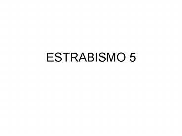 ESTRABISMO 5