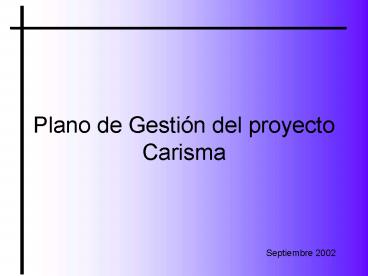 Plano de Gestin del proyecto Carisma