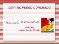 CEIPTIC PEDRO CORCHADO PowerPoint PPT Presentation