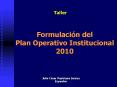 Formulacin del Plan Operativo Institucional 2010 PowerPoint PPT Presentation