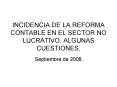 INCIDENCIA DE LA REFORMA CONTABLE EN EL SECTOR NO LUCRATIVO' ALGUNAS CUESTIONES' PowerPoint PPT Presentation