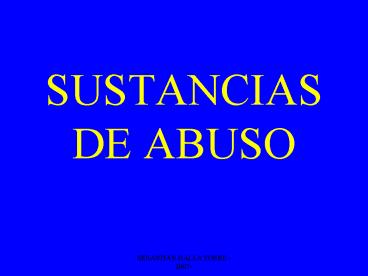 SUSTANCIAS DE ABUSO