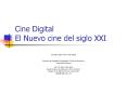 Cine Digital El Nuevo cine del siglo XXI PowerPoint PPT Presentation