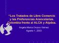 Los Tratados de Libre Comercio y las Preferencias Arancelarias' Colombia frente al ALCA y Atpdea' PowerPoint PPT Presentation