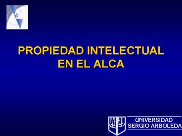 PROPIEDAD INTELECTUAL EN EL ALCA