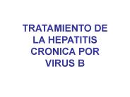 TRATAMIENTO DE LA HEPATITIS CRONICA POR VIRUS B