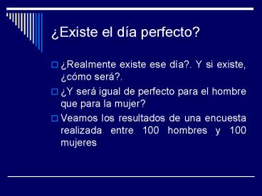Existe el da perfecto