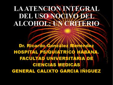 LA ATENCION INTEGRAL DEL USO NOCIVO DEL ALCOHOL: UN CRITERIO