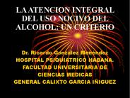 LA ATENCION INTEGRAL DEL USO NOCIVO DEL ALCOHOL: UN CRITERIO