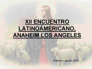 XII ENCUENTRO LATINOAMERICANO, ANAHEIM LOS ANGELES