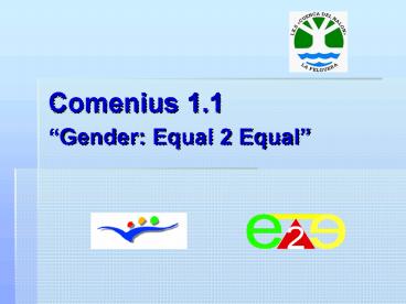 Comenius 1'1 Gender: Equal 2 Equal