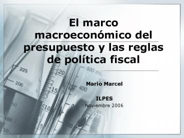El marco macroeconmico del presupuesto y las reglas de poltica fiscal