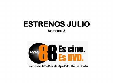 ESTRENOS JULIO Semana 3